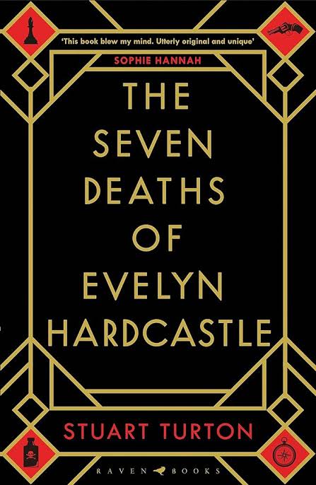 Book Review : The Seven Deaths of Evelyn Hardcastle by Stuart Turton